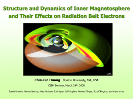 Structure and Dynamics of Inner Magnetosphere and Their Effects on Radiation Belt Electrons  APL  Chia-Lin Huang Boston University, MA, USA CISM Seminar, March 24th,
