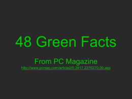 48 Green Facts From PC Magazine http://www.pcmag.com/article2/0,2817,2276270,00.asp In 2007, companies with an enviro tech focus received $3.95 billion in venture funding, a 38 percent increase.