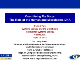 Quantifying My Body: The Role of the Human and Microbiome DNA Invited Talk Systems Biology and the Microbiome Institute for Systems Biology Seattle, WA April 16,