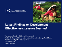 Latest Findings on Development Effectiveness: Lessons Learned Presentation by Ajay Chhibber, Director and Patrick G.