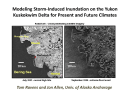 Modeling Storm-Induced Inundation on the Yukon Kuskokwim Delta for Present and Future Climates  Kashunuk R.  10 km  10 km  Tom Ravens and Jon Allen, Univ.
