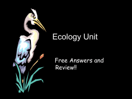 Ecology Unit Free Answers and Review!! Essential Questions • What are the components of an ecosystem? • How does energy flow through an ecosystem? Text  • How.