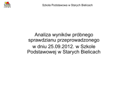 Szkoła Podstawowa w Starych Bielicach  Analiza wyników próbnego sprawdzianu przeprowadzonego w dniu 25.09.2012.