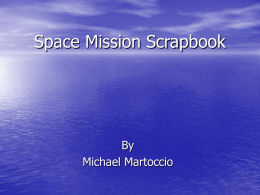 Space Mission Scrapbook  By Michael Martoccio Launch Date: November 1, 1994 Arrival Date at Target: ~1998 Countries and Agencies Involved: NASA (but France and Russia.