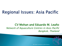 CV Mohan and Eduardo M. Leaño Network of Aquaculture Centres in Asia-Pacific Bangkok, Thailand  OIE Global Conference on AAH-Panama.