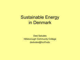 Sustainable Energy in Denmark Desi Saludes Hillsborough Community College dsaludes@hccfl.edu In June of 2010, a group of students from HCC traveled to Denmark to examine.