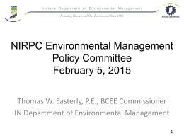 NIRPC Environmental Management Policy Committee February 5, 2015 Thomas W. Easterly, P.E., BCEE Commissioner IN Department of Environmental Management.