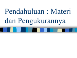 Pendahuluan : Materi dan Pengukurannya Kimia dan sekitarnya   Kimia - Sain yang berkaitan dengan interaksi kimia dan fisika dengan materi  Bidang-bidang sekitar yang.