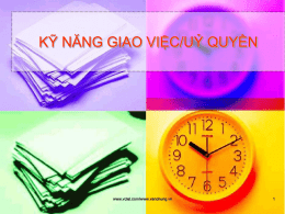 KỸ NĂNG GIAO VIỆC/UỶ QUYỀN  www.vctel.com/www.vanchung.vn           Các hình thức giao việc. Phân loại công việc giao theo nhân viên: theo mức chuyên môn,