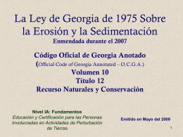 La Ley de Georgia de 1975 Sobre la Erosión y la Sedimentación Enmendada durante el 2007  Código Oficial de Georgia Anotado (Official Code of.