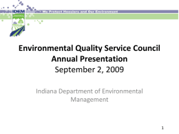 Environmental Quality Service Council Annual Presentation September 2, 2009 Indiana Department of Environmental Management.