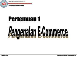 Pembahasan 1. 2. 3. 4.  Pengertian E-Commerce Konsep E-Commerce Perkembangan E-Commerce Ruang Lingkup E-Commerce Pengertian E-Commerce Electronic Commerce (E-Commerce) secara umum merupakan kegiatan bisnis (perniagaan/perdagangan) atau jasa yang berhubungan erat dengan.