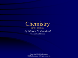 Chemistry FIFTH EDITION  by Steven S. Zumdahl University of Illinois  Copyright©2000 by Houghton Mifflin Company.