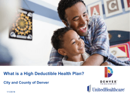 What is a High Deductible Health Plan? City and County of Denver 1/1/2016