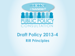 Draft Policy 2013-4 RIR Principles 2013-4: RIR Principles Author: Jason Schiller AC Shepherds: Chris Grundemann, Cathy Aronson and Owen DeLong • The original text in.