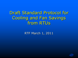 Draft Standard Protocol for Cooling and Fan Savings from RTUs RTF March 1, 2011