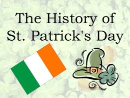 The History of St. Patrick's Day Who was St. Patrick? • St.