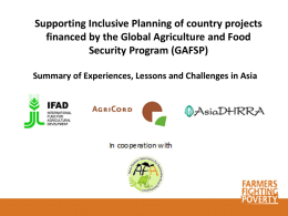 Supporting Inclusive Planning of country projects financed by the Global Agriculture and Food Security Program (GAFSP) Summary of Experiences, Lessons and Challenges in.