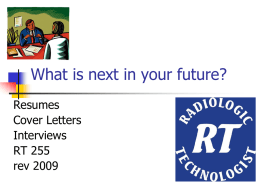 What is next in your future? Resumes Cover Letters Interviews RT 255 rev 2009 RESUMES & Cover Letters Dawn N.