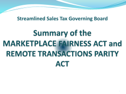 Streamlined Sales Tax Governing Board The Marketplace Fairness Act of 2015(MFA)   Grants state and local jurisdictions the right to require the.