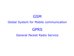 GSM Global System for Mobile communication  GPRS General Packet Radio Service Examples of digital wireless systems (all originally specified by ETSI)  TETRA (TErrestrial Trunked RAdio)