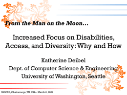 From the Man on the Moon…  Increased Focus on Disabilities, Access, and Diversity: Why and How Katherine Deibel Dept.