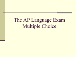 The AP Language Exam Multiple Choice AP Language Exam  In the AP Language Exam’s multiple choice   section you will encounter 55 questions.