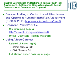 Starting Soon: Issues and Options in Human Health Risk Assessment – A Resource When Alternatives to Default Parameters and Scenarios are Proposed     Decision.