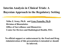 Interim Analysis in Clinical Trials: A Bayesian Approach in the Regulatory Setting Telba Z.