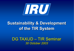 Sustainability & Development of the TIR System DG TAXUD – TIR Seminar 30 October 2003