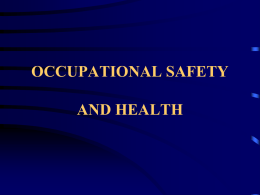 OCCUPATIONAL SAFETY AND HEALTH Do you remember those school fire drills ?  Well, here you go again !