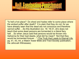 "Is hell a hot place? Do sheol and hades refer to some place where the wicked suffer after death? It is.