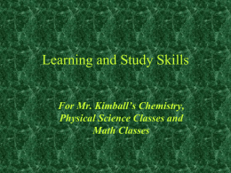 Learning and Study Skills For Mr. Kimball’s Chemistry, Physical Science Classes and Math Classes.
