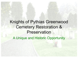 Knights of Pythias Greenwood Cemetery Restoration & Preservation A Unique and Historic Opportunity.