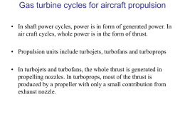 Gas turbine cycles for aircraft propulsion • In shaft power cycles, power is in form of generated power.