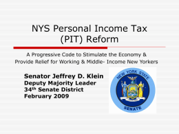 NYS Personal Income Tax (PIT) Reform A Progressive Code to Stimulate the Economy & Provide Relief for Working & Middle- Income New Yorkers  Senator.