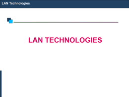 LAN Technologies  LAN TECHNOLOGIES LAN Technologies  Technology Options Ethernet Fast Ethernet Gigabit Ethernet 10 Gig Ethernet WLAN.