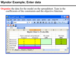 Wyndor Example; Enter data Organize the data for the model on the spreadsheet.