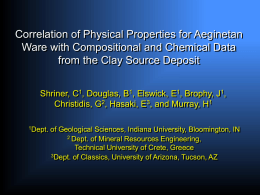 Correlation of Physical Properties for Aeginetan Ware with Compositional and Chemical Data from the Clay Source Deposit Shriner, C1, Douglas, B1, Elswick, E1,