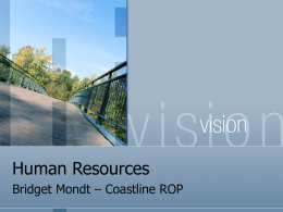 Human Resources Bridget Mondt – Coastline ROP Externship Goal   Interview Human Resource Professionals at Abbott Medical Optics, Allergan, Black and Decker and Cox Communications.