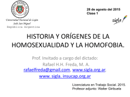 28 de agosto del 2015 Clase 1 Universidad Nacional de Luján Sede San Miguel República Argentina  HISTORIA Y ORÍGENES DE LA HOMOSEXUALIDAD Y LA HOMOFOBIA. Prof.