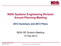 NDIA Systems Engineering Division Annual Planning Meeting 2012 Summary and 2013 Plans  NDIA SE Division Meeting 13 Feb 2013 NDIA Systems Engineering Division NDIA SED 2013-02-13  NDIA.