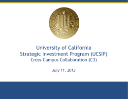 University of California Strategic Investment Program (UCSIP) Cross-Campus Collaboration (C3) July 11, 2013