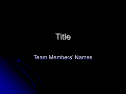 Title Team Members’ Names Research Focus      Describe your research question Your question must be “fruitful” and answerable with the materials available to you. If you.