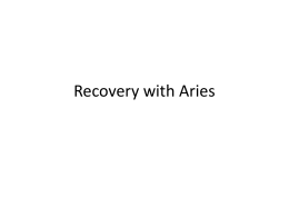 Recovery with Aries Locking Goal: A protocol that to ensure that any schedule produced using the protocol is serializable. Lock and Unlock take.