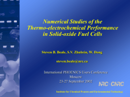 Numerical Studies of the Thermo-electrochemical Performance in Solid-oxide Fuel Cells Steven B. Beale, S.V.