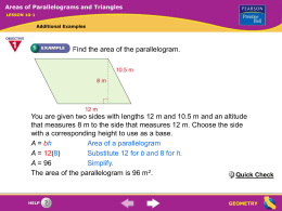 Areas of Parallelograms and Triangles LESSON 10-1  Additional Examples  Find the area of the parallelogram.  You are given two sides with lengths 12 m.