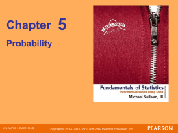 Chapter  Probability  Copyright © 2014, 2013, 2010 and 2007 Pearson Education, Inc.