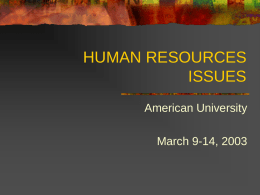 HUMAN RESOURCES ISSUES American University March 9-14, 2003 Criminal law vs. employment law     Garrity - statement compelled as condition of employment cannot be used against employee.