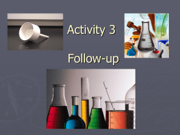 Activity 3 Follow-up Analysis Questions 1. Based on your observations, how many substances do you think there are in the unidentified mixture? Explain. Answer should.